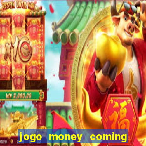 jogo money coming paga mesmo